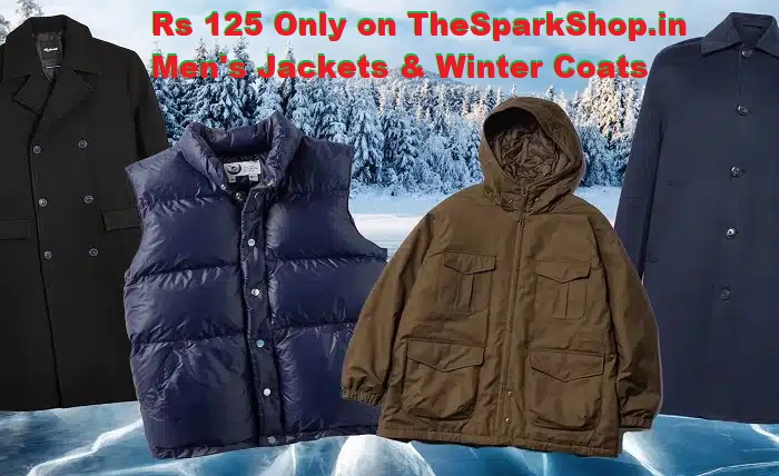 Rs 125 Only on TheSparkShop.in Men's Jackets & Winter Coats